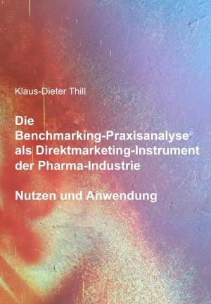 Cover of Die Benchmarking-Praxisanalyse© als Direktmarketing-Instrument der Pharma-Industrie