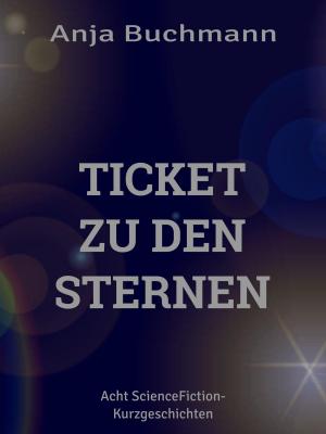 Cover of the book Ticket zu den Sternen by Jürgen Hogeforster, Elina Priedulena