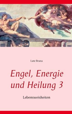 Cover of the book Engel, Energie und Heilung 3 by Eberhard Rosenke