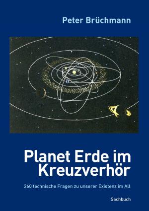 Cover of the book Planet Erde im Kreuzverhör by Max du Veuzit