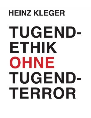 Cover of the book Tugendethik ohne Tugendterror by 