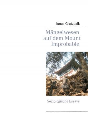 Cover of the book Mängelwesen auf dem Mount Improbable by Dieter Elendt, Patrick C. Hirsch