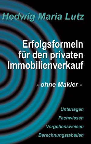 Cover of the book Erfolgsformeln für den privaten Immobilienverkauf by Eufemia von Adlersfeld-Ballestrem