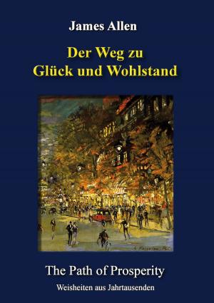 Cover of the book Der Weg zu Glück und Wohlstand by Ina Kramer