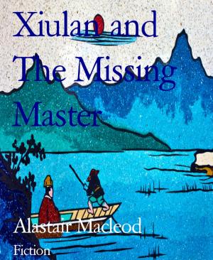 Cover of the book Xiulan and The Missing Master by A. F. Morland