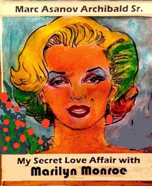 Book cover of My Secret Love Affair With Marilyn Monroe