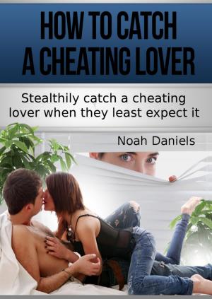 Cover of the book How To Catch A Cheating Lover by Douglas R. Mason, A. E. van Vogt, Michael Moorcock, Brian W. Aldiss