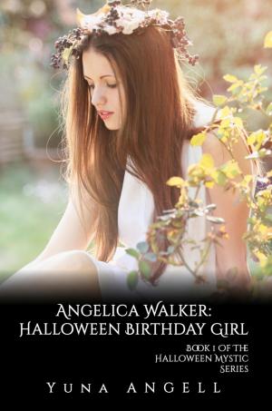 bigCover of the book Angelica Walker: Halloween Birthday Girl (Book 1 of The Halloween Mystic Series) by 