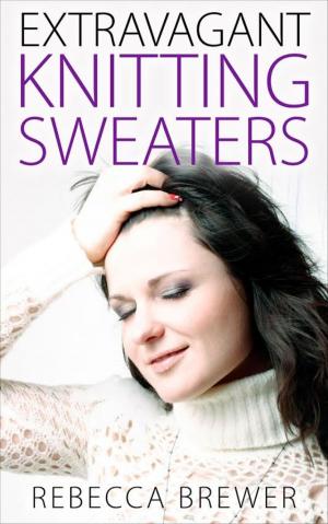 Cover of the book Extravagant Knitting Sweaters by Wilfried A. Hary