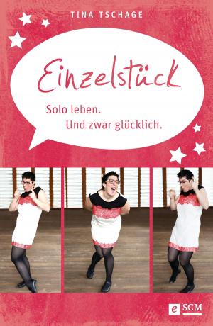 Cover of the book Einzelstück. Solo leben. Und zwar glücklich by Paul Dieterich