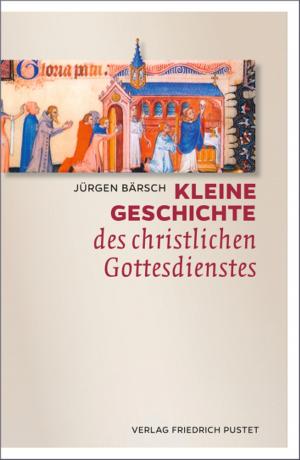 Cover of the book Kleine Geschichte des christlichen Gottesdienstes by Karl Stankiewitz