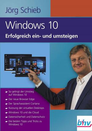 Cover of the book Windows 10 Erfolgreich ein- und umsteigen by Christopher Courtney