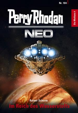 Book cover of Perry Rhodan Neo 104: Im Reich des Wasserstoffs