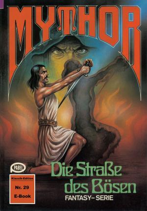 Cover of the book Mythor 29: Die Straße des Bösen by Susan Schwartz
