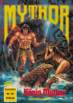 Book cover of Mythor 30: König Mythor