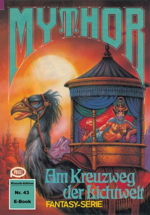 Cover of the book Mythor 43: Am Kreuzweg der Lichtwelt by Peter Terrid