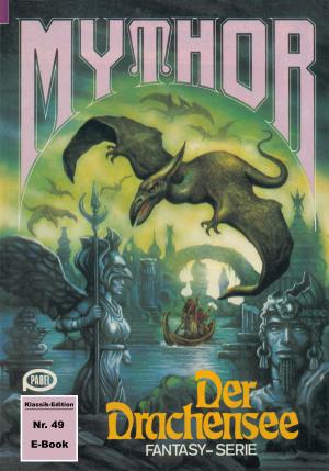 Cover of the book Mythor 49: Der Drachensee by Kurt Mahr, Marianne Sydow, William Voltz, Ernst Vlcek