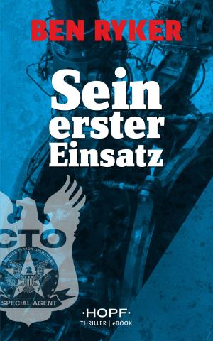 Cover of the book C.T.O. Counter Terror Operations 1: Sein erster Einsatz by Ben Ryker