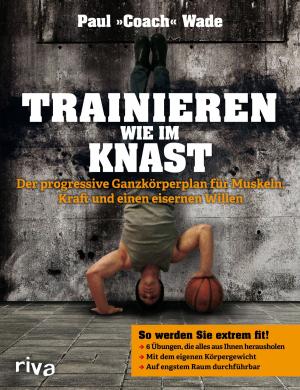 Cover of the book Trainieren wie im Knast by Veronika Pachala