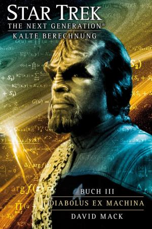 Cover of the book Star Trek - The Next Generation 10: Kalte Berechnung - Diabolus ex Machina by David R. George III