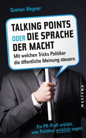 Cover of the book Talking Points oder die Sprache der Macht by David Höner