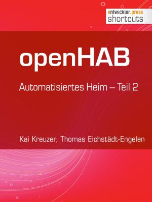 Cover of the book openHAB by Eberhard Wolff, Alexander Schwartz, Alexander Heusingfeld
