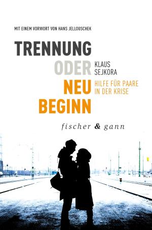 Cover of the book Trennung oder Neubeginn? by Hans Morschitzky