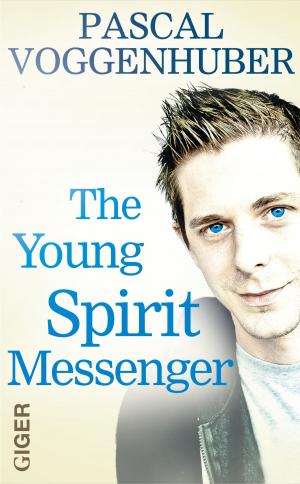 Cover of the book The young spirit messenger by Pascal Voggenhuber