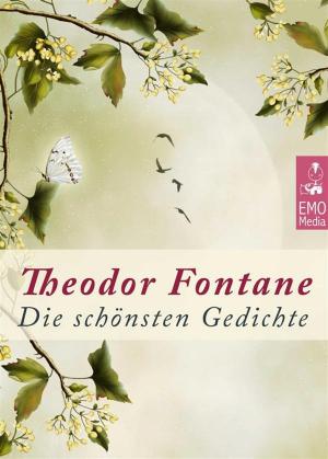 Book cover of Die schönsten Gedichte - Deutsche Klassiker der Poesie und Lyrik von unsterblicher Schönheit: Edition Theodor Fontane (Illustrierte Ausgabe)