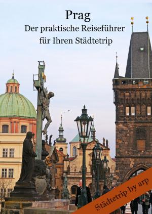 Cover of the book Prag - Der praktische Reiseführer für Ihren Städtetrip by Angeline Bauer