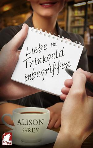 Cover of the book Liebe im Trinkgeld inbegriffen by Jae, Alison Grey, Emma Weimann