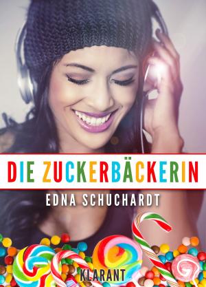 Cover of the book Die Zuckerbäckerin. Liebesroman by Uwe Brackmann