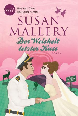 Cover of the book Der Weisheit letzter Kuss by Susan Mallery
