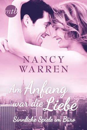 Cover of the book Am Anfang war die Liebe: Sinnliche Spiele im Büro by Suzanne Brockmann