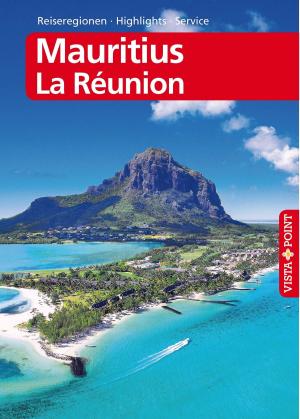 Cover of the book Mauritius und La Réunion - VISTA POINT Reiseführer Reisen A bis Z by Heike Wagner, Bernd Wagner