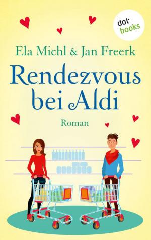 Cover of the book Rendezvous bei Aldi by Xenia Jungwirth
