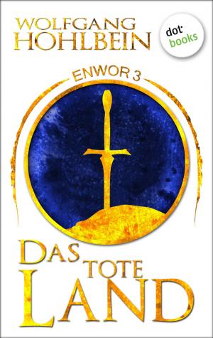 Cover of the book Enwor - Band 3: Das tote Land by Renate Kampmann