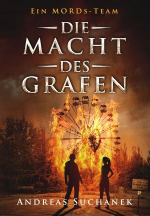 Cover of the book Ein MORDs-Team - Band 9: Die Macht des Grafen (All-Age Krimi) by Andreas Suchanek