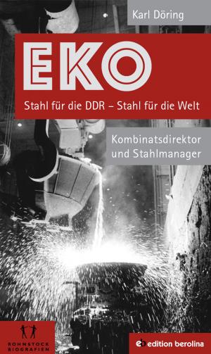 Cover of the book EKO Stahl für die DDR - Stahl für die Welt by Reinhard Lauterbach
