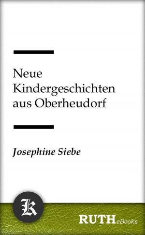 Cover of the book Neue Kindergeschichten aus Oberheudorf by Josephine Siebe