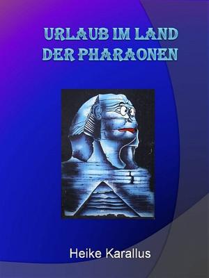 Cover of the book Urlaub im Land der Pharaonen by Carola Kickers