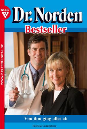 Cover of the book Dr. Norden Bestseller 136 – Arztroman by Patricia Vandenberg