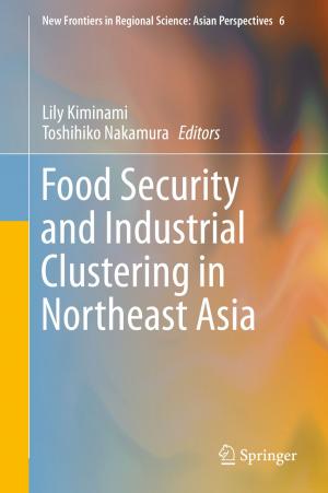 Cover of the book Food Security and Industrial Clustering in Northeast Asia by 