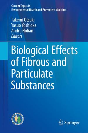 Cover of the book Biological Effects of Fibrous and Particulate Substances by Manabu Iguchi, Yoshiaki Ueda, Tomomasa Uemura