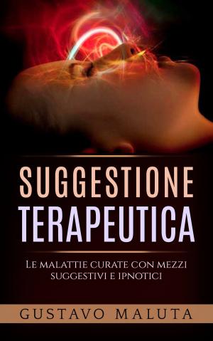 Cover of the book Suggestione terapeutica by William Walker Atkinson