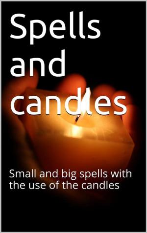 Cover of the book Spells and Candles by Rudolf Steiner