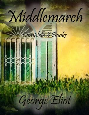Book cover of Middlemarch: Complete 8 Books