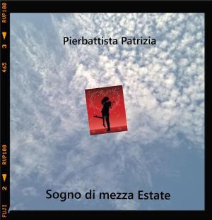 Cover of the book Sogno Di Mezza Estate by J.A. Rock