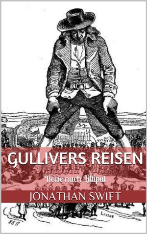 Book cover of Gullivers Reisen. Erster Band - Reise nach Lilliput (Illustriert)
