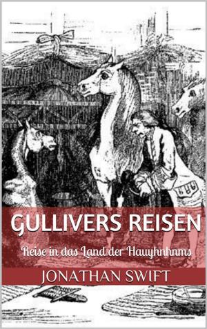 Cover of the book Gullivers Reisen. Vierter Band - Reise in das Land der Hauyhnhnms (Illustriert) by Daniel Defoe